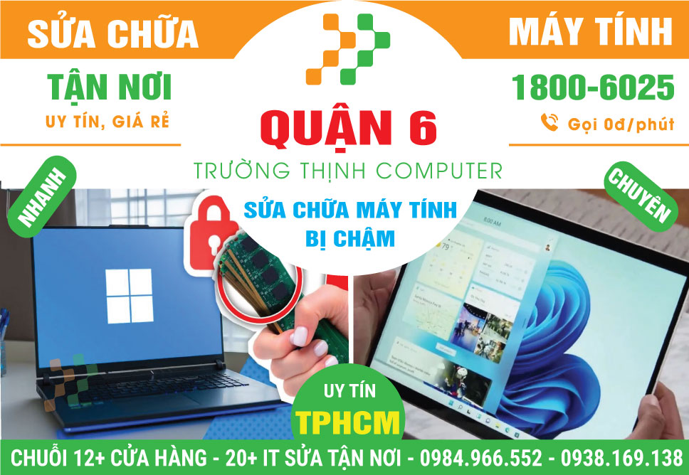 Sửa Máy Tính Chạy Chậm Quận 6 Tận Nhà