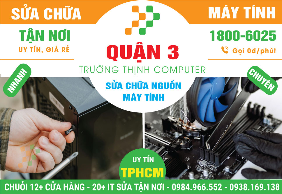 Sửa Nguồn Máy Tính Quận 3 - Giá Rẻ, Gần Đây