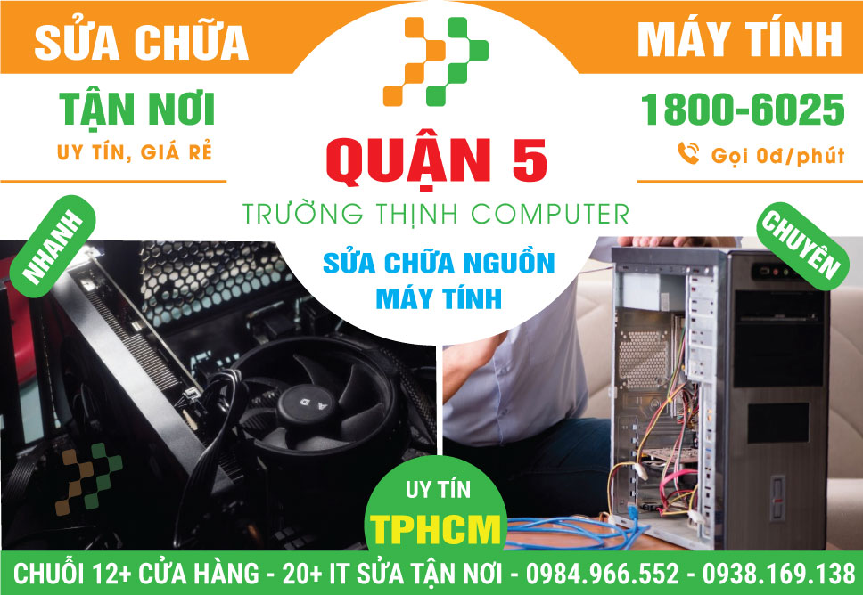 Sửa Nguồn Máy Tính Quận 5 Uy Tín, Lấy Liền