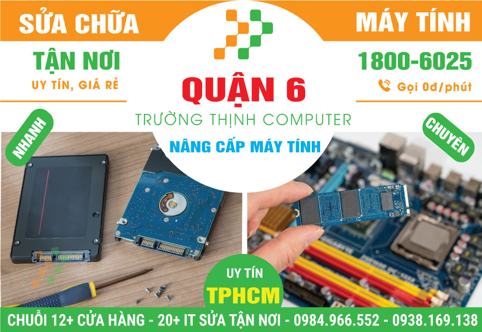 Nâng Cấp Máy Tính Quận 6 – Lấy Ngay, Giá Rẻ