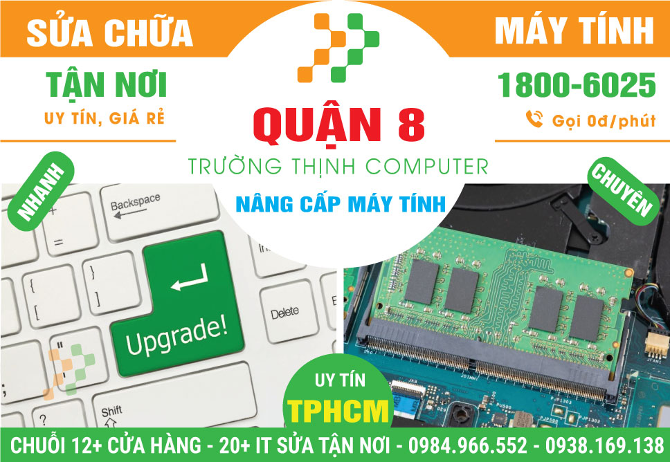Nâng Cấp Máy Tính Quận 8 - Dịch Vụ Tận Nhà