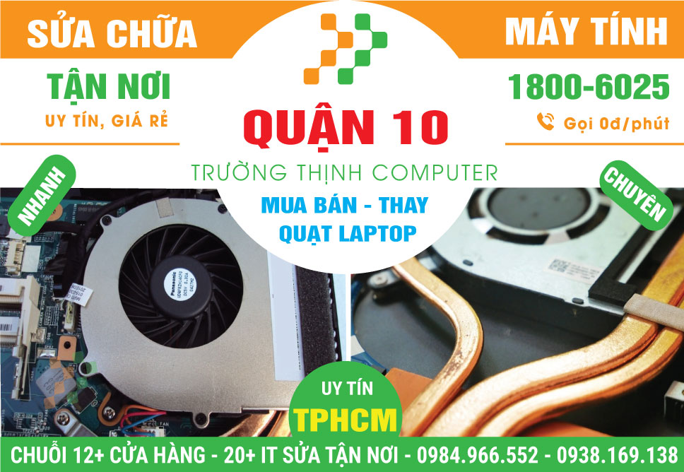 Thay Quạt Laptop Tận nhà Lấy Liền Tại Quận 10