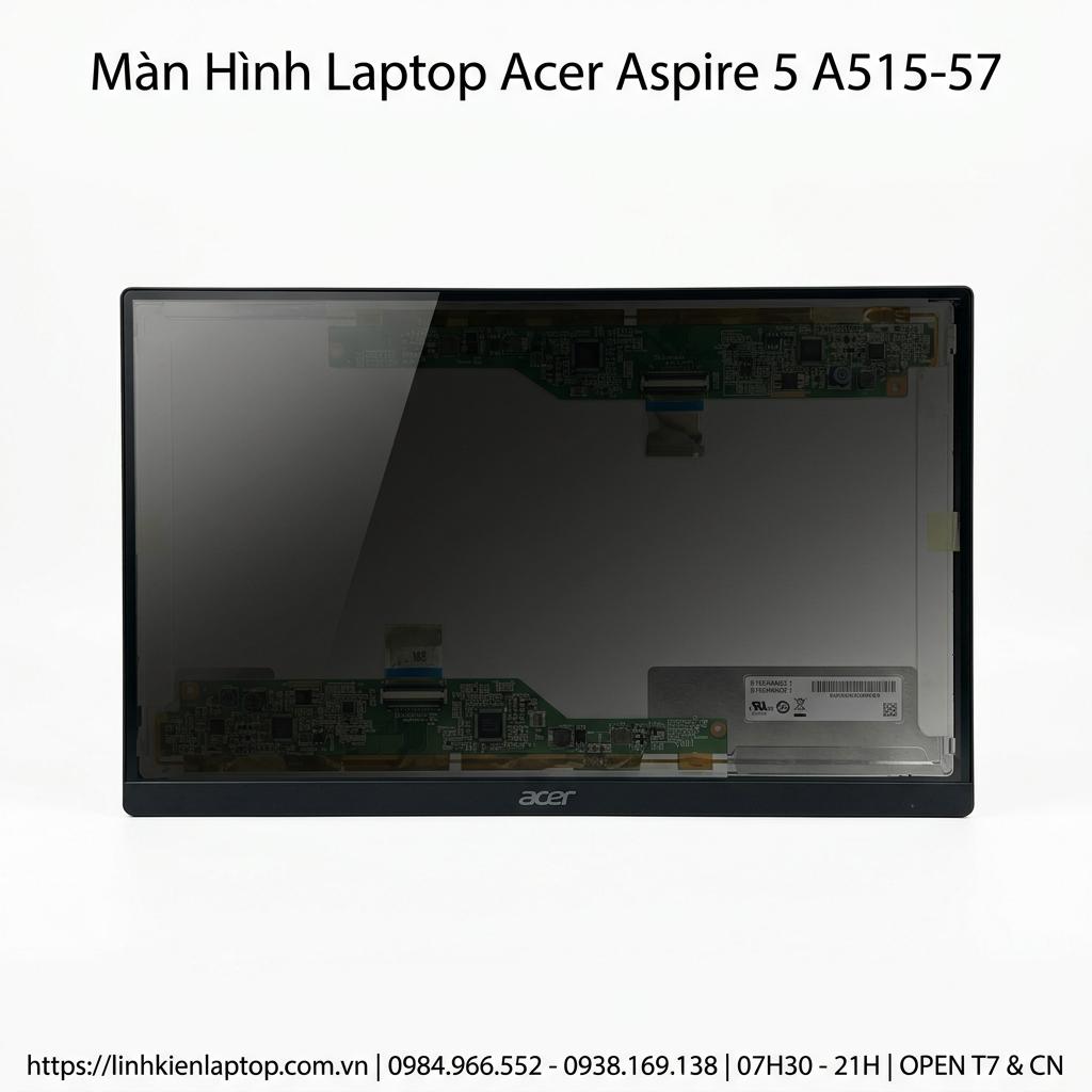 Màn Hình Laptop Acer Aspire 5 A515-57 Chính Hãng, Full HD Thay Lấy Ngay giá rẻ tại TPHCM
