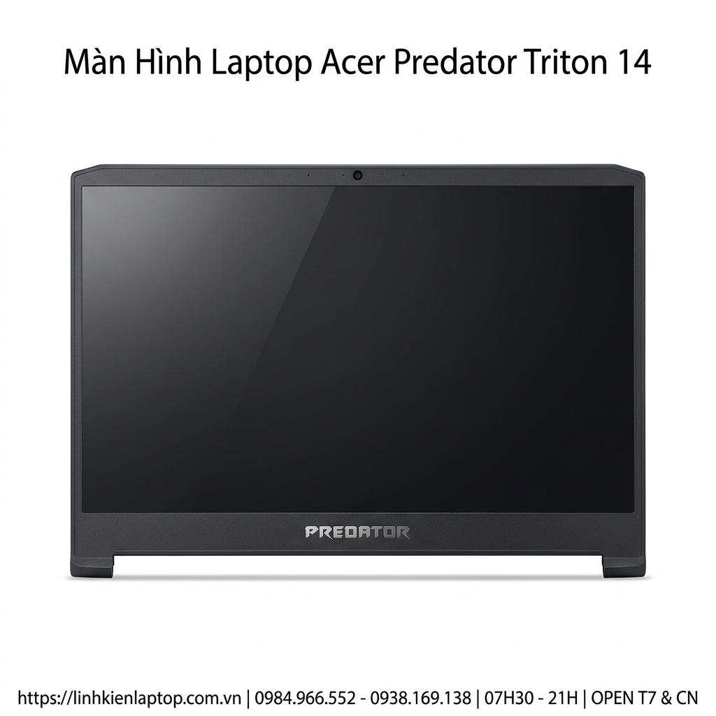 Màn Hình Laptop Acer Predator Triton 14 Chính Hãng Chất Lượng Cao giá rẻ tại TPHCM