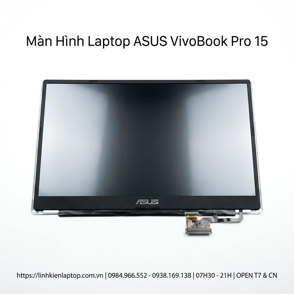 Màn Hình Laptop Asus Vivobook Pro 15 Chính Hãng, Thay Thế Lấy Ngay Uy Tín giá rẻ tại TPHCM