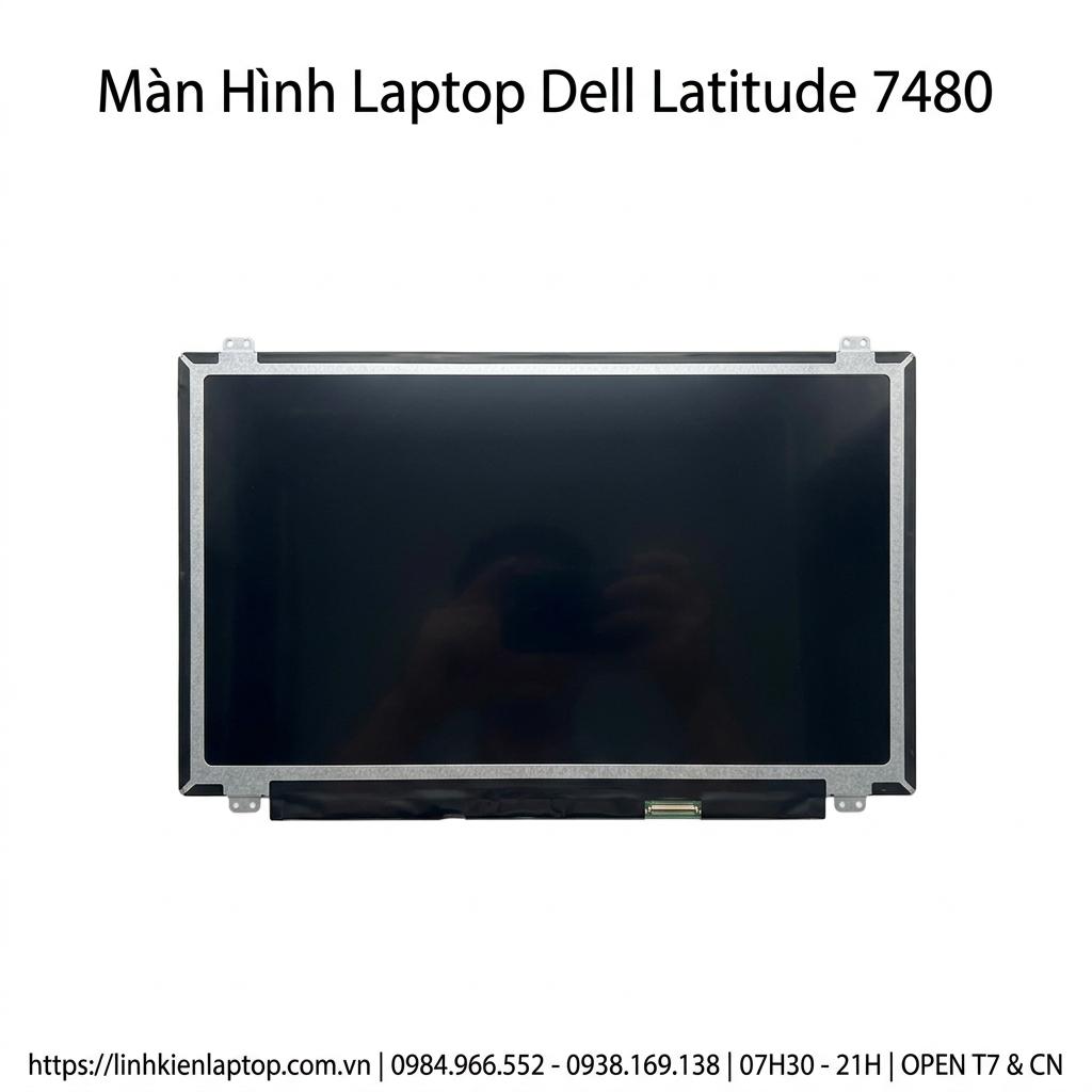 Màn Hình Laptop Dell Latitude 7480 Chính Hãng Độ Phân Giải Cao Thay Lấy Ngay giá rẻ tại TPHCM