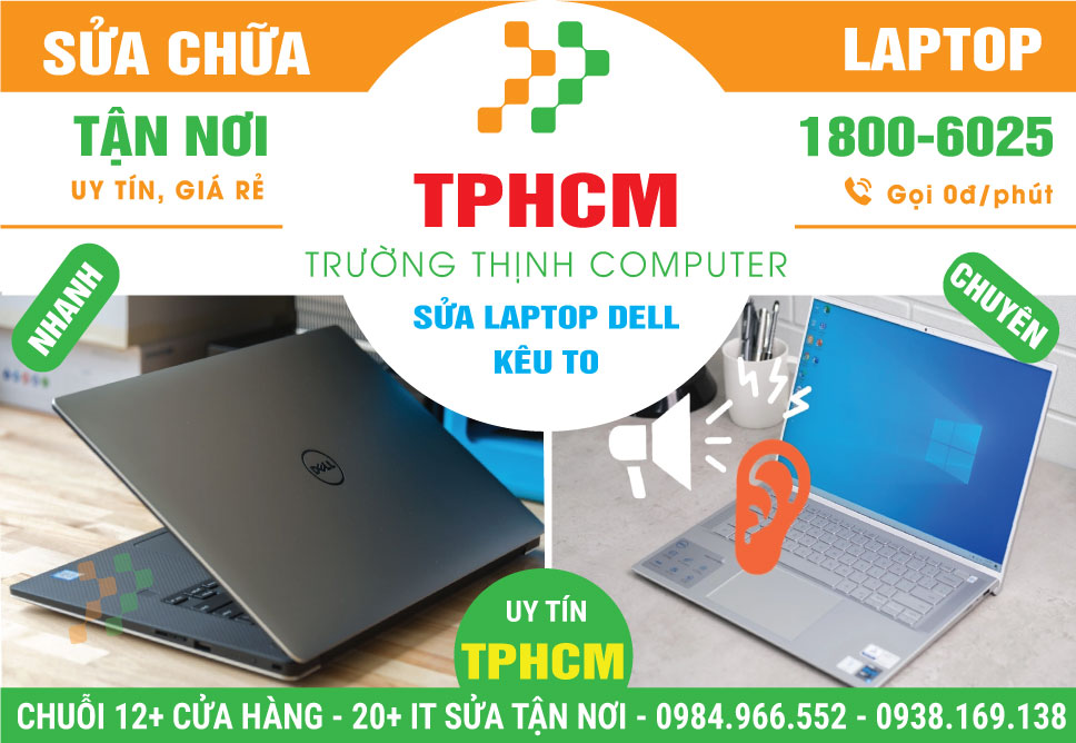 Sửa Laptop Dell Kêu To - Sửa Lấy Liền Tại TPHCM