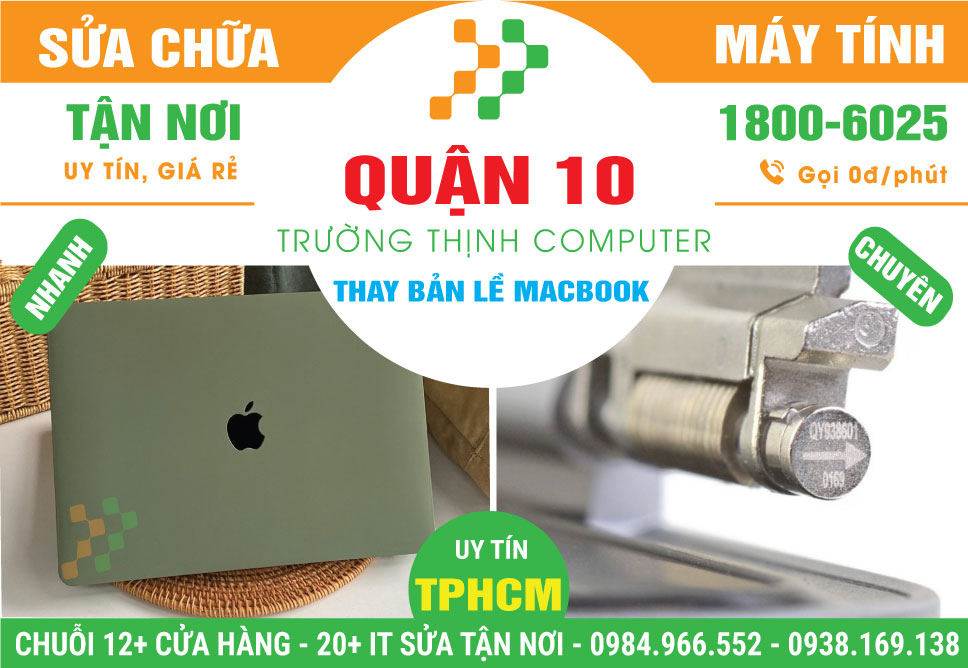 Thay Bản Lề Macbook Quận 10 Lấy Ngay
