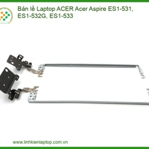 Thay Bản Lề Laptop Acer Aspire Es1-531, Es1-532g, Es1-533 Chính Hãng, Lấy Liền Tại Tphcm
