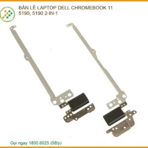 Thay Bản Lề Laptop Dell Chromebook 11 5190, 5190 2-in-1 Sửa Chữa Chuyên Nghiệp Tp.hcm