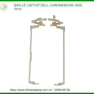 Thay Bản Lề Laptop Dell Chromebook 3400, 3410 Chính Hãng, Gia Cố Trụ Chắc Chắn