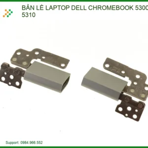 Thay Bản Lề Laptop Dell Chromebook 5300, 5310 Sửa Chữa Giá Tốt