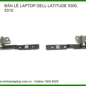 Thay Bản Lề Laptop Dell Latitude 5300, 5310 Sửa Chữa Trụ Bản Lề Uy Tín