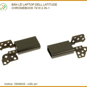Thay Bản Lề Laptop Dell Latitude Chromebook 7410 2-in-1 - Sửa Gãy Trụ, Kẹt Bản Lề Uy Tín