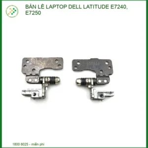 Thay Bản Lề Laptop Dell Latitude E7240, E7250 - Sửa Gãy Trụ, Kẹt Cứng Uy Tín Tại Tp.hcm