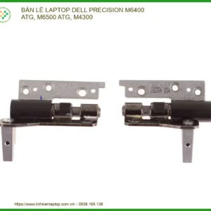 Thay Bản Lề Laptop Dell Precision M6400 Atg, M6500 Atg, M4300 | Sửa Chữa Chuyên Nghiệp Tp.hcm
