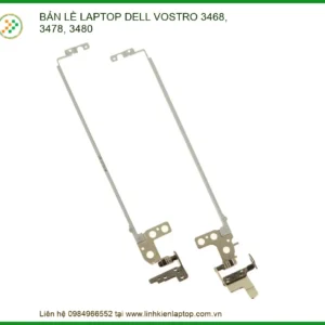 Thay Bản Lề Laptop Dell Vostro 3468, 3478, 3480 - Sửa Gãy Trụ, Kẹt Cứng