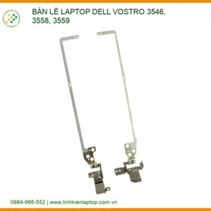 Thay Bản Lề Laptop Dell Vostro 3546, 3558, 3559 - Gia Cố Trụ Chắc Chắn