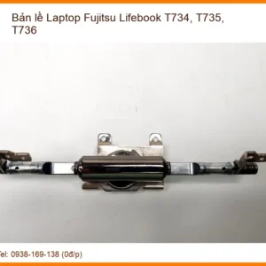 Bản Lề Laptop Fujitsu Lifebook T734, T735, T736 Chính Hãng - Thay Thế Lấy Liền Tphcm