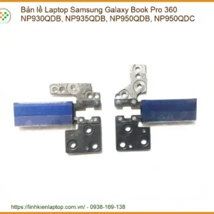 Thay Bản Lề Laptop Samsung Galaxy Book Pro 360 Np930qdb Np935qdb Np950qdb Np950qdc Chính Hãng Lấy Liền