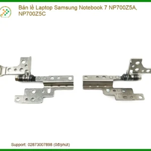Bản Lề Laptop Samsung Notebook 7 Np700z5a, Np700z5c Chính Hãng - Trung Tâm Thay Thế Uy Tín Tphcm