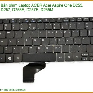 Thay Bàn Phím Laptop Acer Aspire One D255, D257, D255e, D257e, D255m Zin Chính Hãng