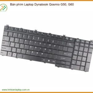 Thay Bàn Phím Laptop Dynabook Qosmio G50, G60 Chính Hãng, Lấy Ngay Tại Tphcm