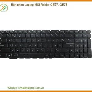 Thay Bàn Phím Laptop Msi Raider Ge77, Ge78 Zin Chính Hãng - Lấy Liền Tại Chỗ