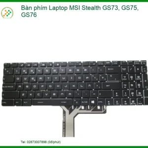 Thay Bàn Phím Laptop Msi Stealth Gs73, Gs75, Gs76 Zin Chính Hãng Lấy Liền Giá Tốt