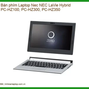 Thay Bàn Phím Laptop Nec Nec Lavie Hybrid Pc-hz100, Pc-hz300, Pc-hz350 Zin Chính Hãng - Lấy Liền Tại Chỗ