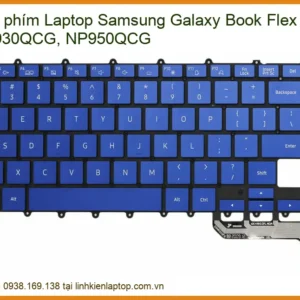 Thay Bàn Phím Laptop Samsung Galaxy Book Flex Np930qcg, Np950qcg Zin Chính Hãng - Lấy Liền Tại Chỗ