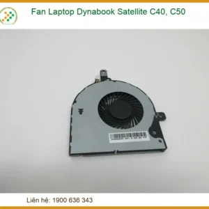 Fan Laptop Dynabook Satellite C40, C50 Chính Hãng - Trung Tâm Thay Thế Lấy Liền