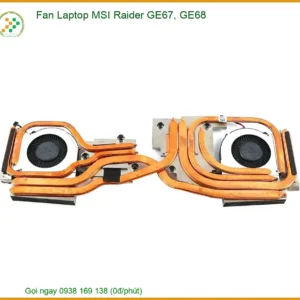 Thay Fan Laptop Msi Raider Ge67, Ge68 Chính Hãng - Lấy Liền Tại Chỗ