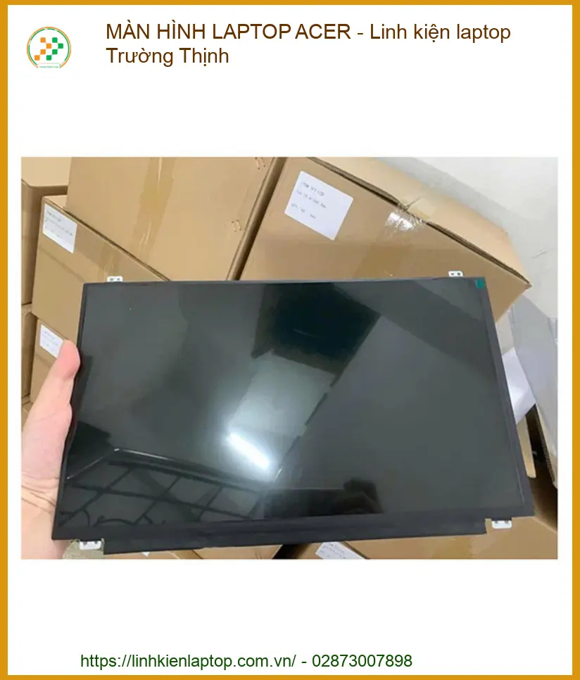 Các Dòng Màn Hình Laptop Acer Phổ Biến Hiện Nay
