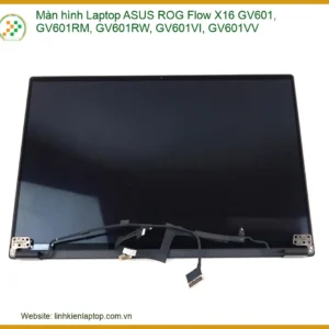 Màn Hình Laptop Asus Rog Flow X16 Gv601 Gv601rm Gv601rw Gv601vi Gv601vv Chính Hãng - Trung Tâm Thay Thế Lấy Liền Tphcm