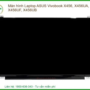 Thay Màn Hình Laptop Asus Vivobook X456, X456ua, X456uf, X456ub Zin Chính Hãng - Lấy Ngay Giá Tốt