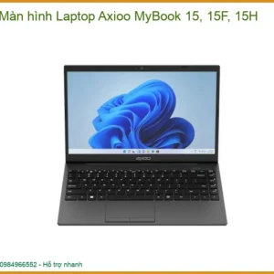Thay Màn Hình Laptop Axioo Mybook 15, 15f, 15h Zin Chính Hãng Lấy Liền Tại Chỗ