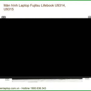 Thay Màn Hình Laptop Fujitsu Lifebook U9314, U9315 Zin Chính Hãng - Lấy Liền Tại Chỗ