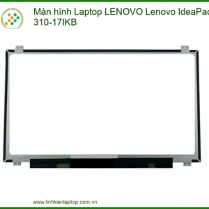Màn Hình Laptop Lenovo Lenovo Ideapad 310-17ikb Chính Hãng - Trung Tâm Thay Thế Lấy Ngay