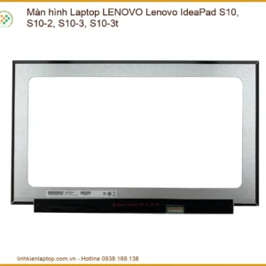 Thay Màn Hình Laptop Lenovo Ideapad S10, S10-2, S10-3, S10-3t Uy Tín Chính Hãng Tại Tphcm