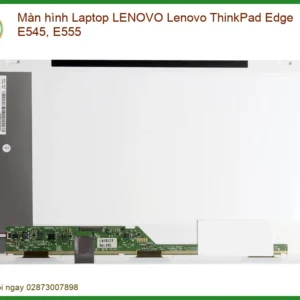 Thay Màn Hình Laptop Lenovo Lenovo Thinkpad Edge E545, E555 Chính Hãng, Lấy Ngay Tại Tphcm