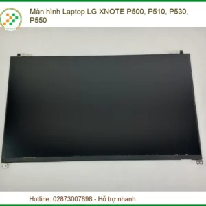 Thay Màn Hình Laptop Lg Xnote P500, P510, P530, P550 Zin Chính Hãng - Lấy Liền Tại Tphcm