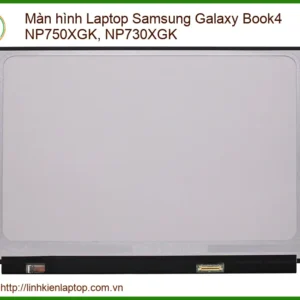 Thay Màn Hình Laptop Samsung Galaxy Book4 Np750xgk, Np730xgk Zin Chính Hãng, Lấy Liền Tại Chỗ