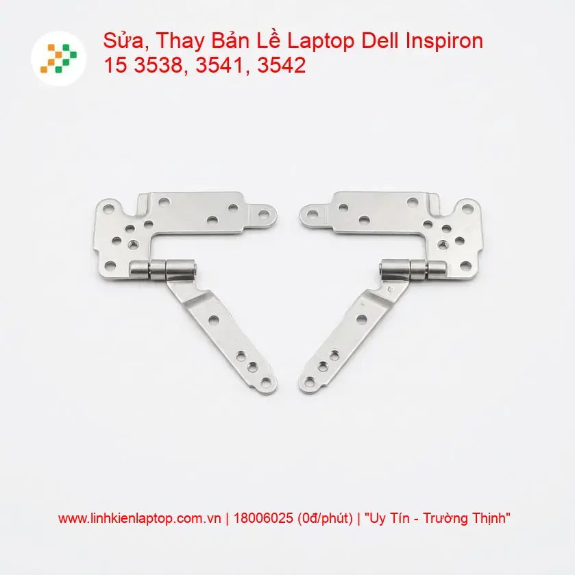 Thay Bản Lề Laptop Dell Inspiron 15 3538, 3541, 3542 Sửa Chữa Gãy Trụ Uy Tín giá rẻ