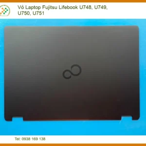 Thay Vỏ Laptop Fujitsu Lifebook U748 U749 U750 U751 Zin Chính Hãng Lấy Liền Tại Chỗ