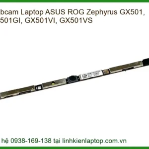 Webcam Laptop Asus Rog Zephyrus Gx501, Gx501gi, Gx501vi, Gx501vs Chính Hãng - Thay Thế Lấy Liền Tphcm