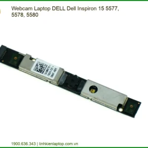Thay Webcam Laptop Dell Inspiron 15 5577, 5578, 5580 Zin Chính Hãng Lấy Liền