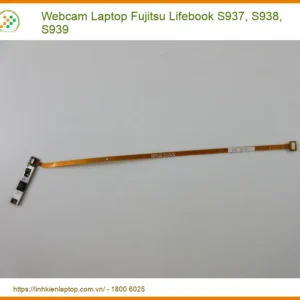 Webcam Laptop Fujitsu Lifebook S937, S938, S939 Chính Hãng - Thay Thế Lấy Liền Tphcm