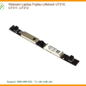 Thay Webcam Laptop Fujitsu Lifebook U7310, U7311, U7312 Zin Chính Hãng Lấy Liền Tại Tphcm