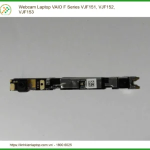 Webcam Laptop Vaio F Series Vjf151, Vjf152, Vjf153 Chính Hãng - Thay Thế Lấy Ngay Tphcm